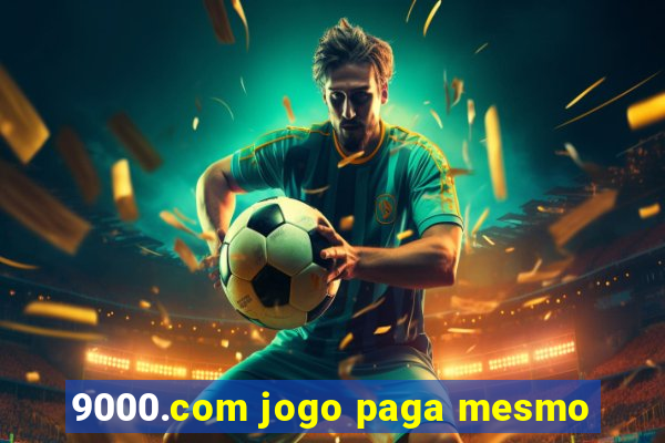 9000.com jogo paga mesmo